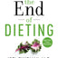 The End of Dieting: How to Live for Life (Eat for Life)