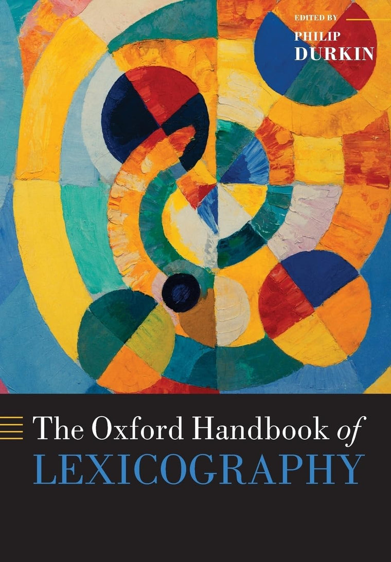The Oxford Handbook of Lexicography (Oxford Handbooks of Linguistics)
