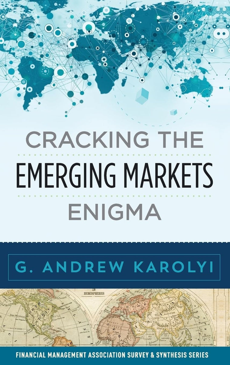 Cracking the Emerging Markets Enigma (Financial Management Association Survey and Synthesis Series)