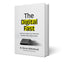 The Digital Fast: 40 Days to Detox Your Mind and Reclaim What Matters Most