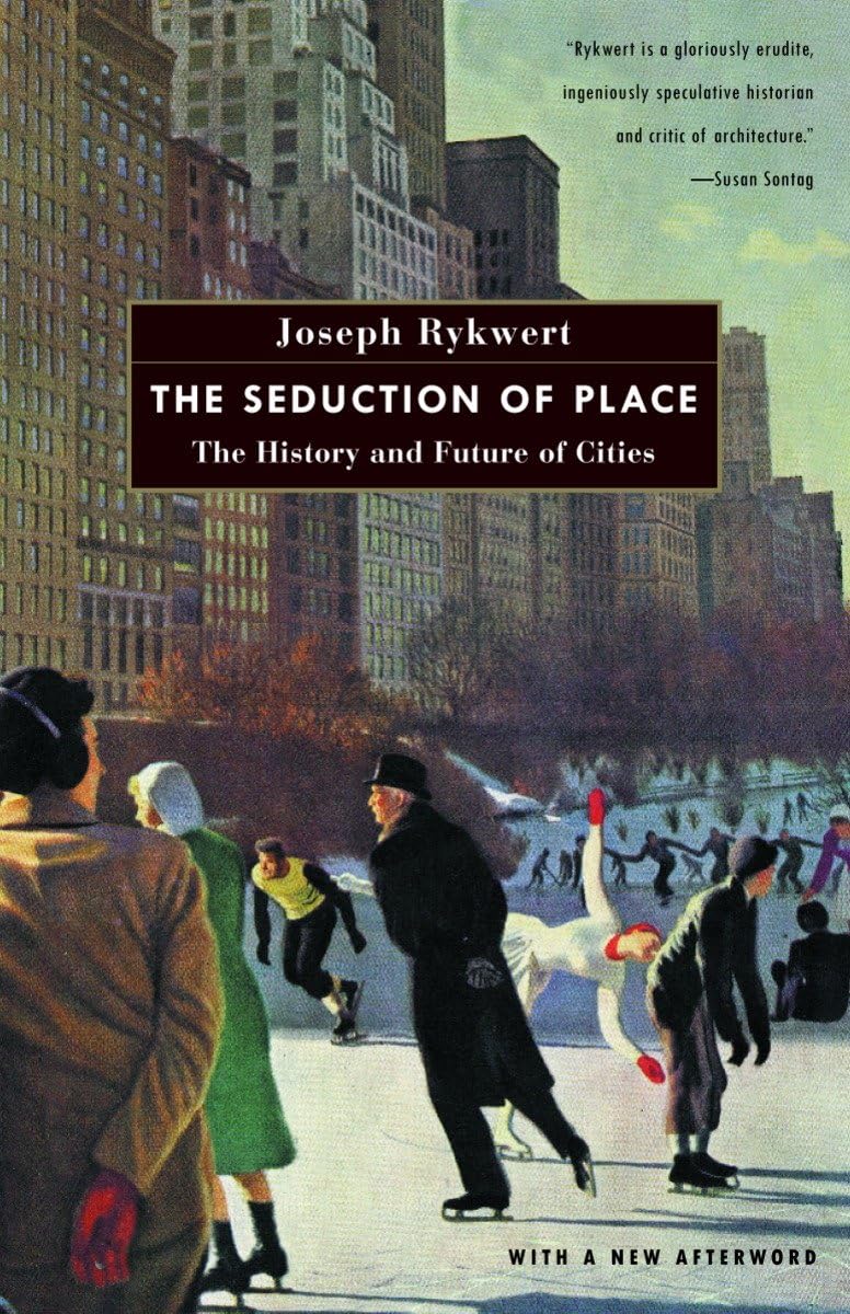 The Seduction of Place: The History and Future of Cities by