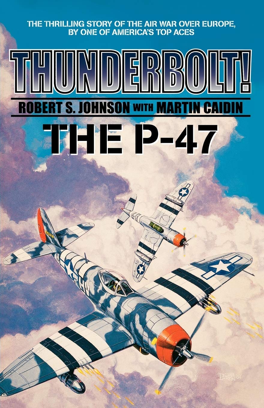 Thunderbolt! The P-47 (Military History (Ibooks))