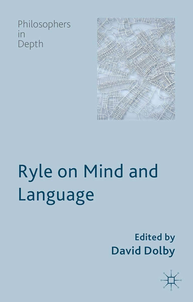 Ryle on Mind and Language (Philosophers in Depth)