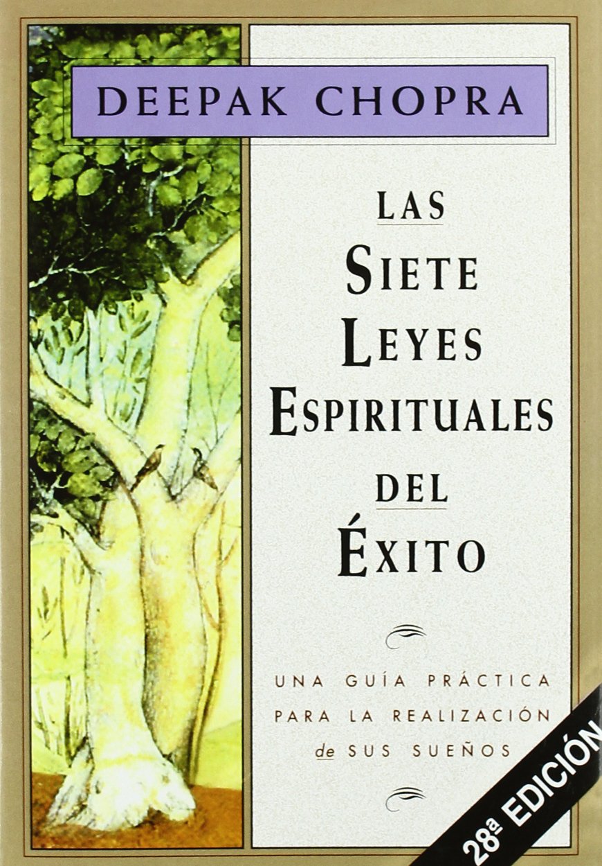 Las siete leyes espirituales del éxito: Una guía práctica para la realización de sus sueos (Spanish Edition)