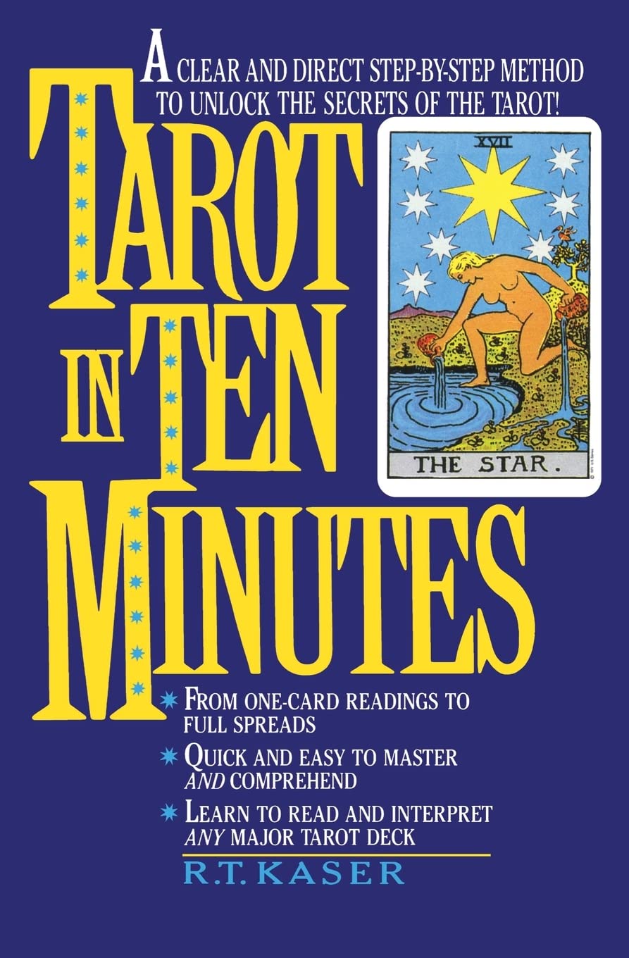 Tarot in Ten Minutes: A Clear and Direct Step-by-Step Method to Unlock the Secrets of the Tarot!