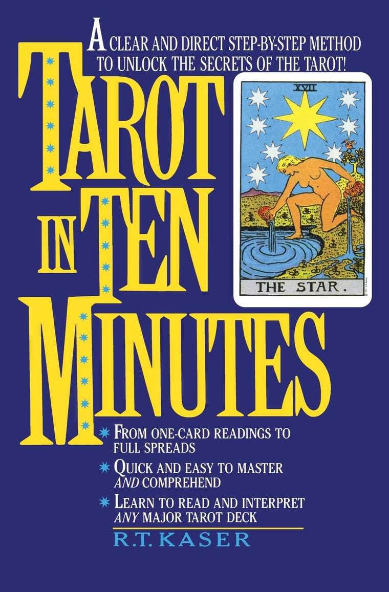 Tarot in Ten Minutes: A Clear and Direct Step-by-Step Method to Unlock the Secrets of the Tarot!