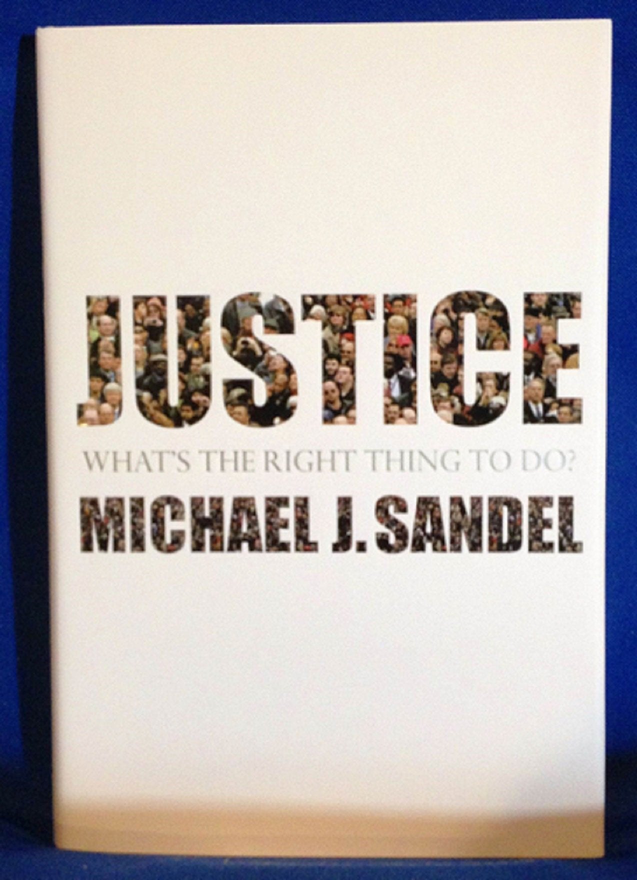 Justice: What's the Right Thing to Do? by Michael J. Sandel