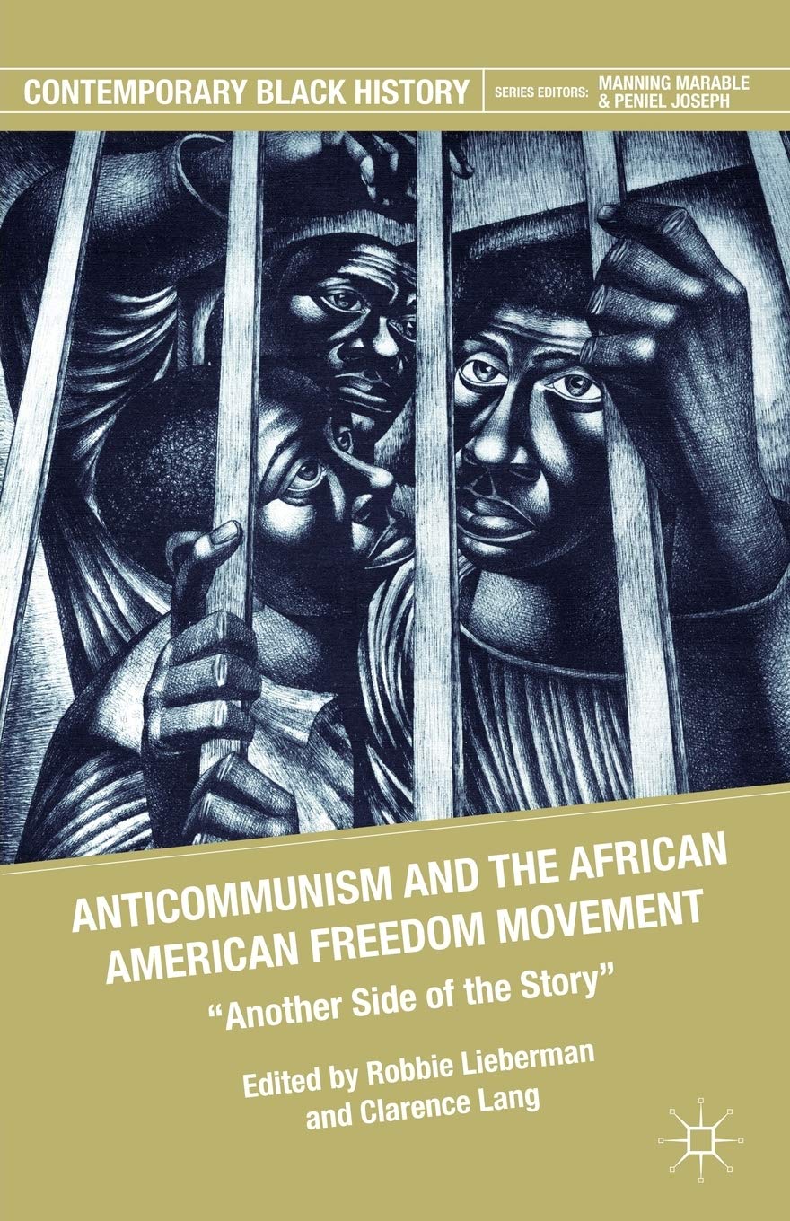 Anticommunism and the African American Freedom Movement: Another Side of the Story (Contemporary Black History)