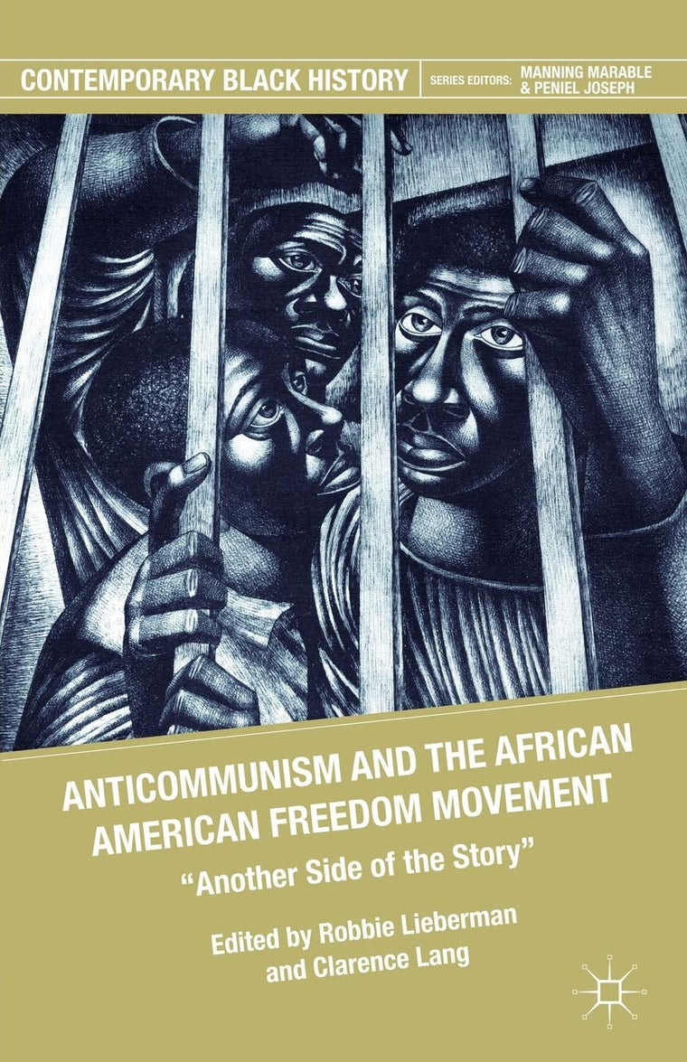 Anticommunism and the African American Freedom Movement: Another Side of the Story (Contemporary Black History)