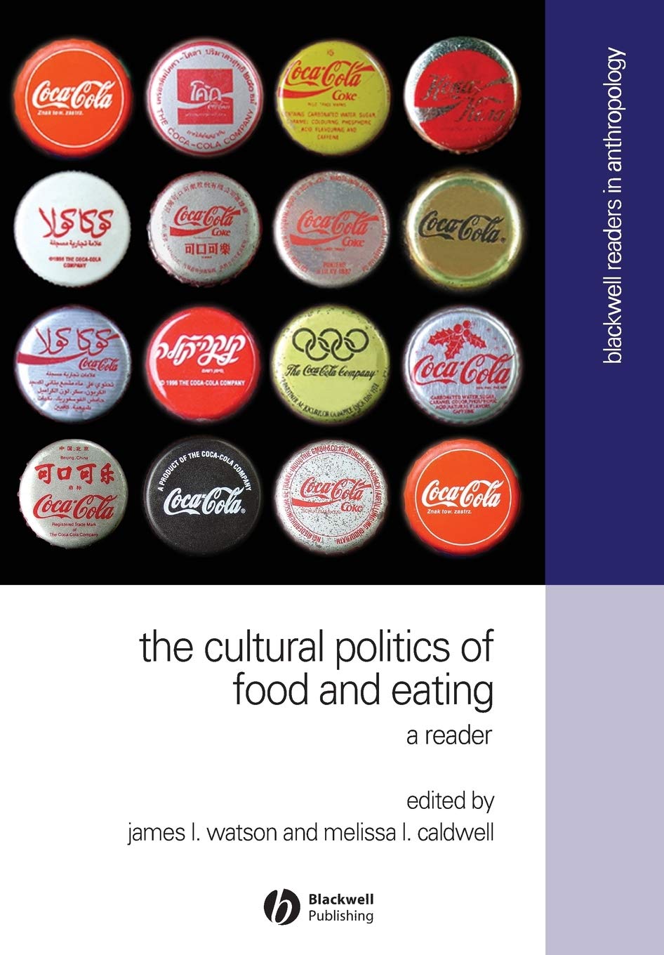 The Cultural Politics of Food and Eating (Blackwell Readers in Anthroplogy, No. 8)
