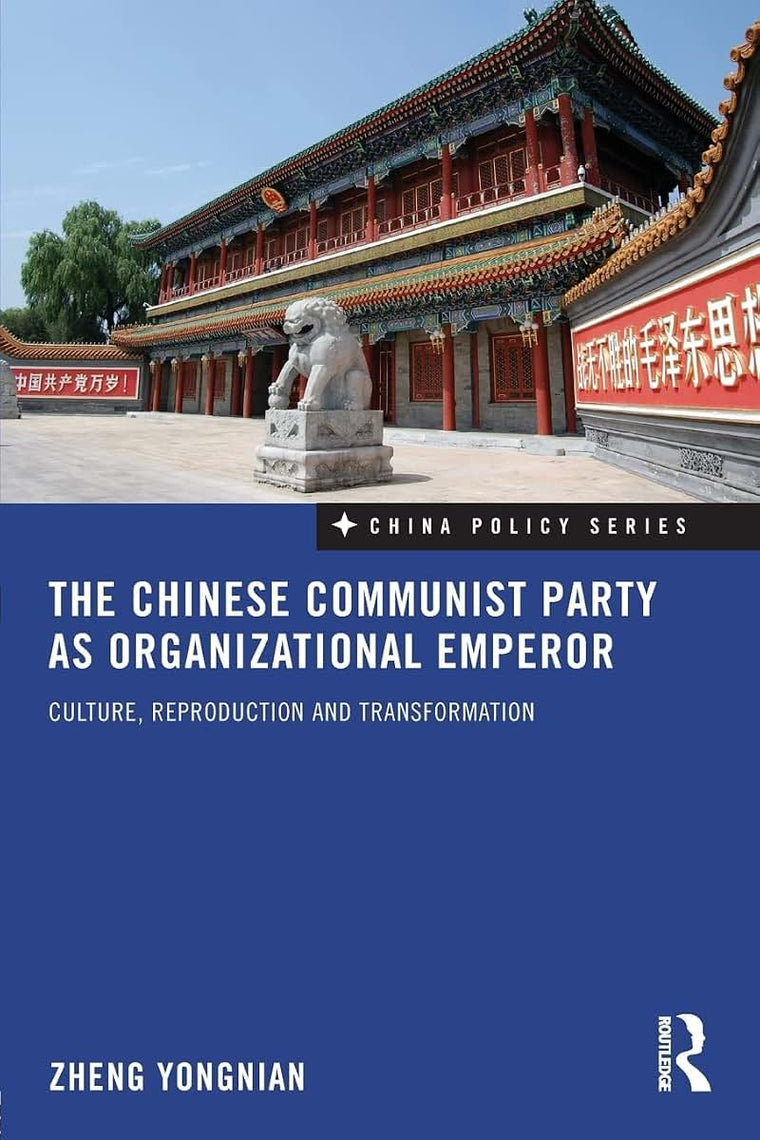 The Chinese Communist Party as Organizational Emperor (China