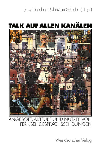 Talk auf allen Kanlen: Angebote, Akteure und Nutzer von Fernsehgesprchssendungen (German Edition)