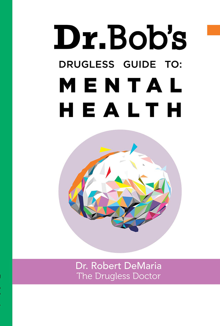 Dr. Bobs Drugless Guide to Mental Health by Dr. Robert DeMar