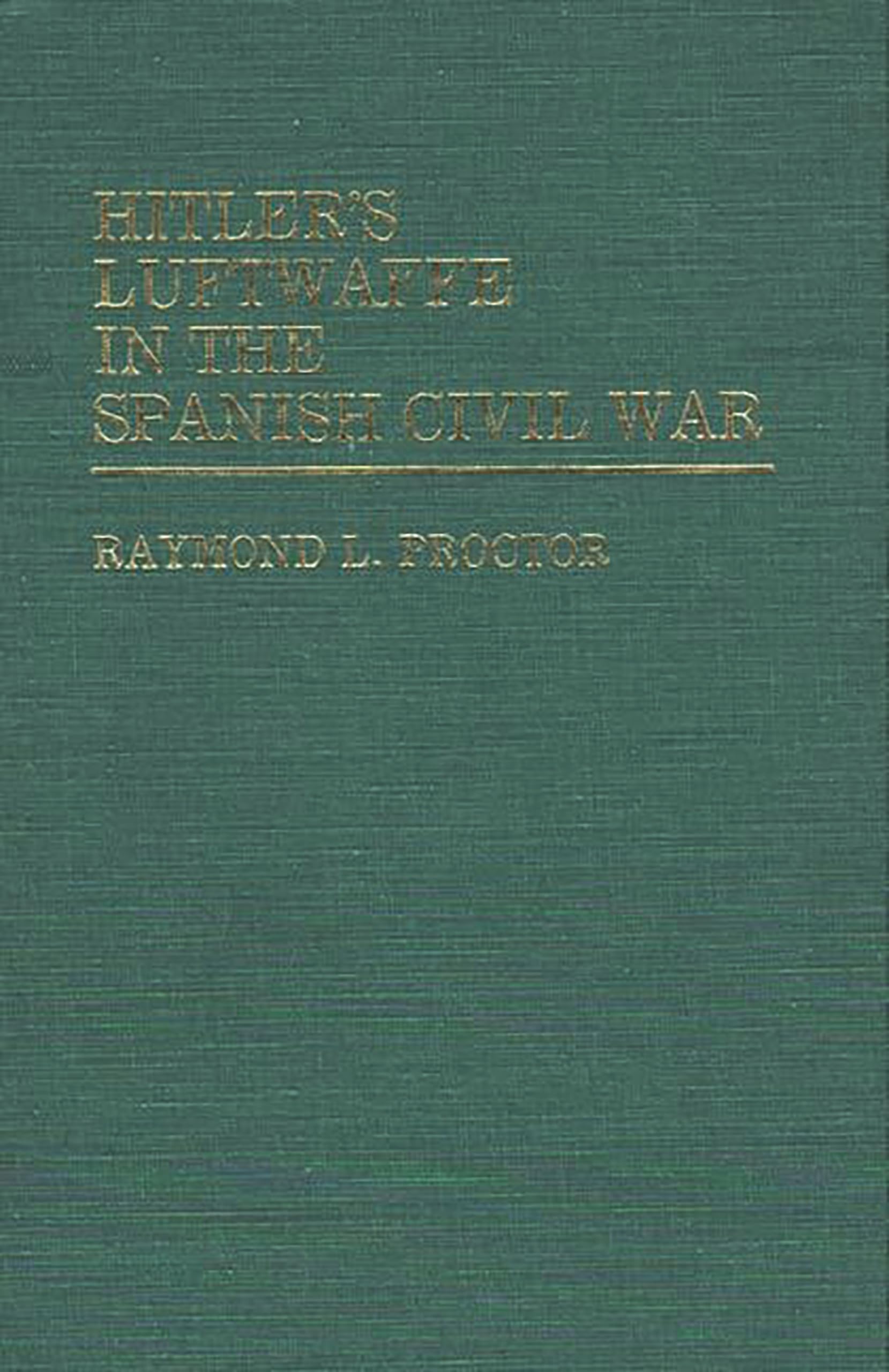 Hitler's Luftwaffe in the Spanish Civil War (Contributions in Military Studies)