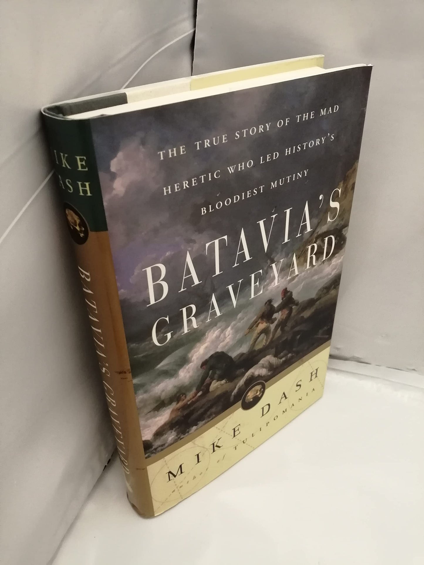 Batavia's Graveyard: The True Story of the Mad Heretic Who L