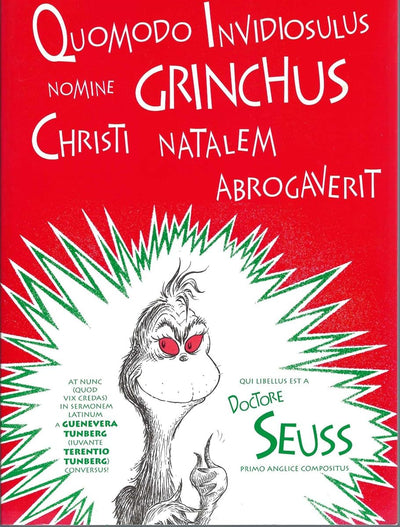 Quomodo Invidiosulus Nomine Grinchus Christi Natalem Abrogaverit: How the Grinch Stole Christmas in Latin (Latin Edition)