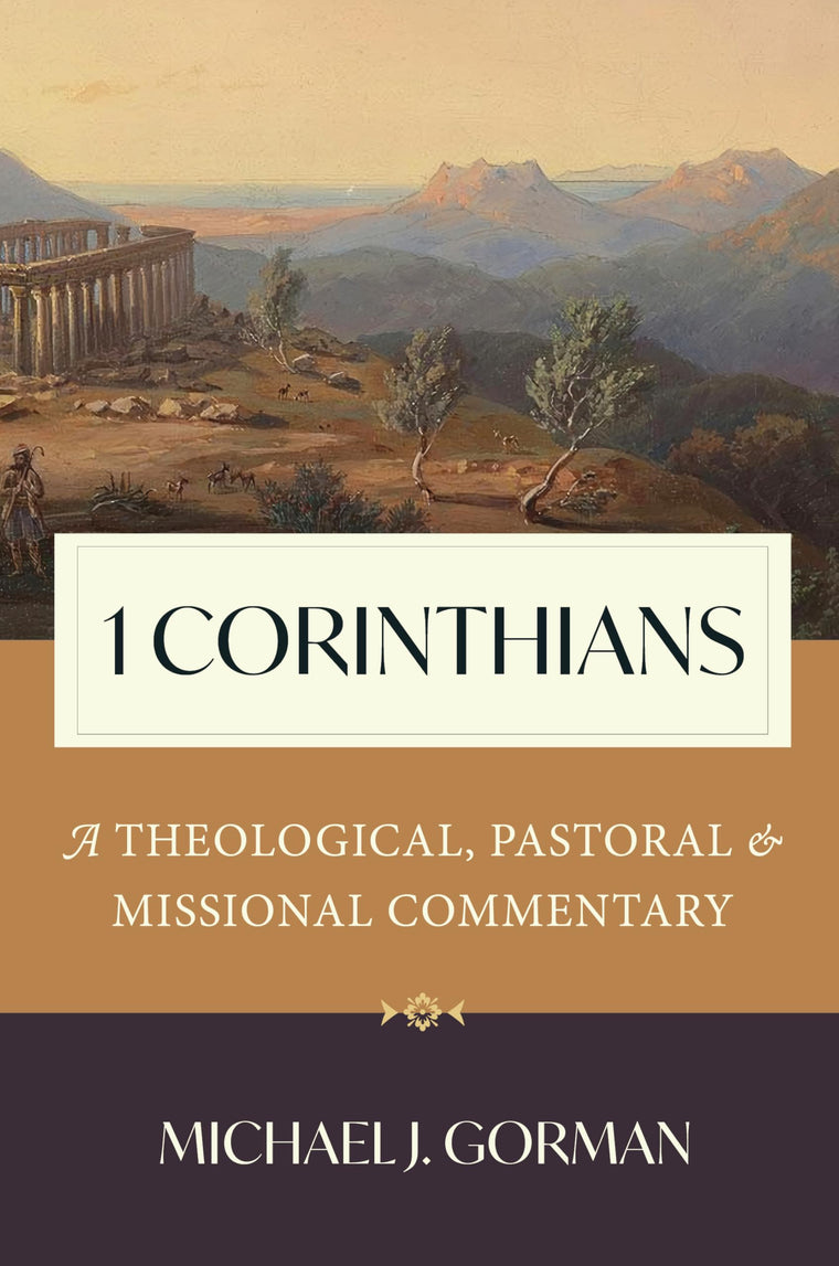 1 Corinthians: A Theological, Pastoral, and Missional Commen