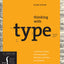 Thinking with Type, 2nd revised ed.: A Critical Guide for Designers, Writers, Editors, & Students
