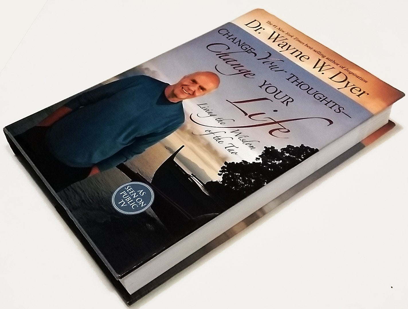 Change Your Thoughts - Change Your Life: Living the Wisdom o