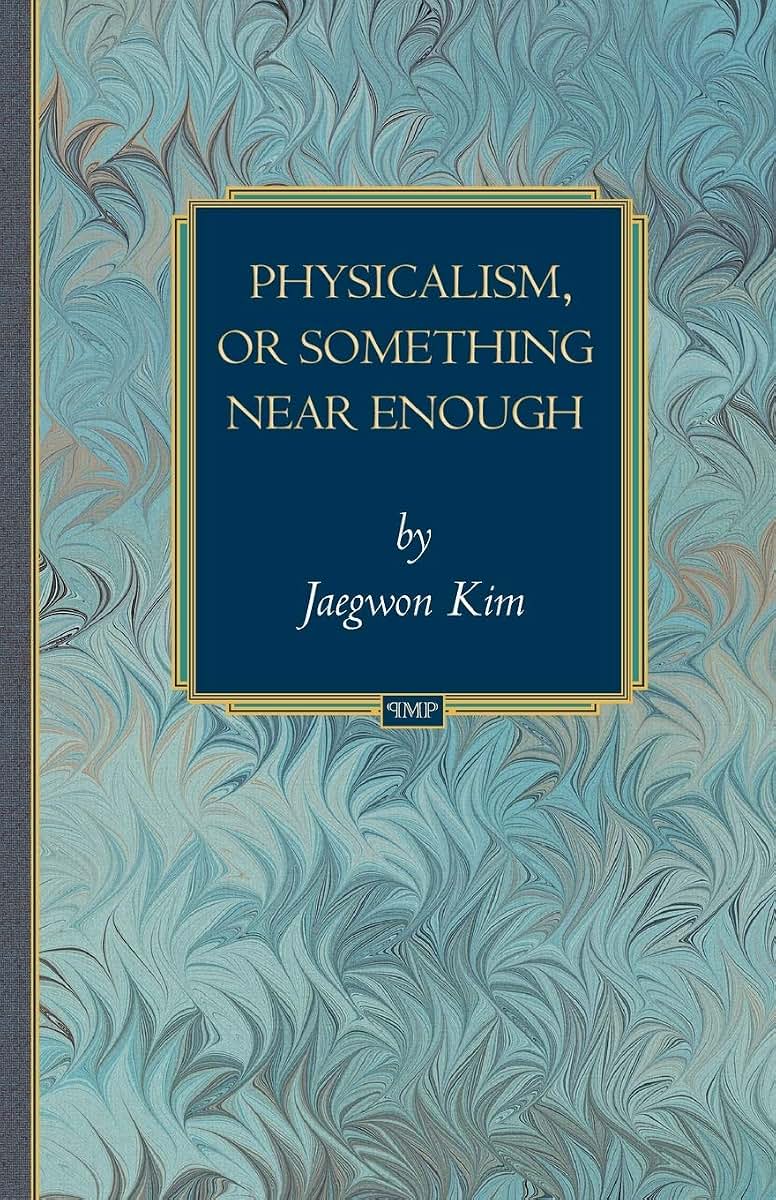 Physicalism, or Something Near Enough (Princeton Monographs in Philosophy)