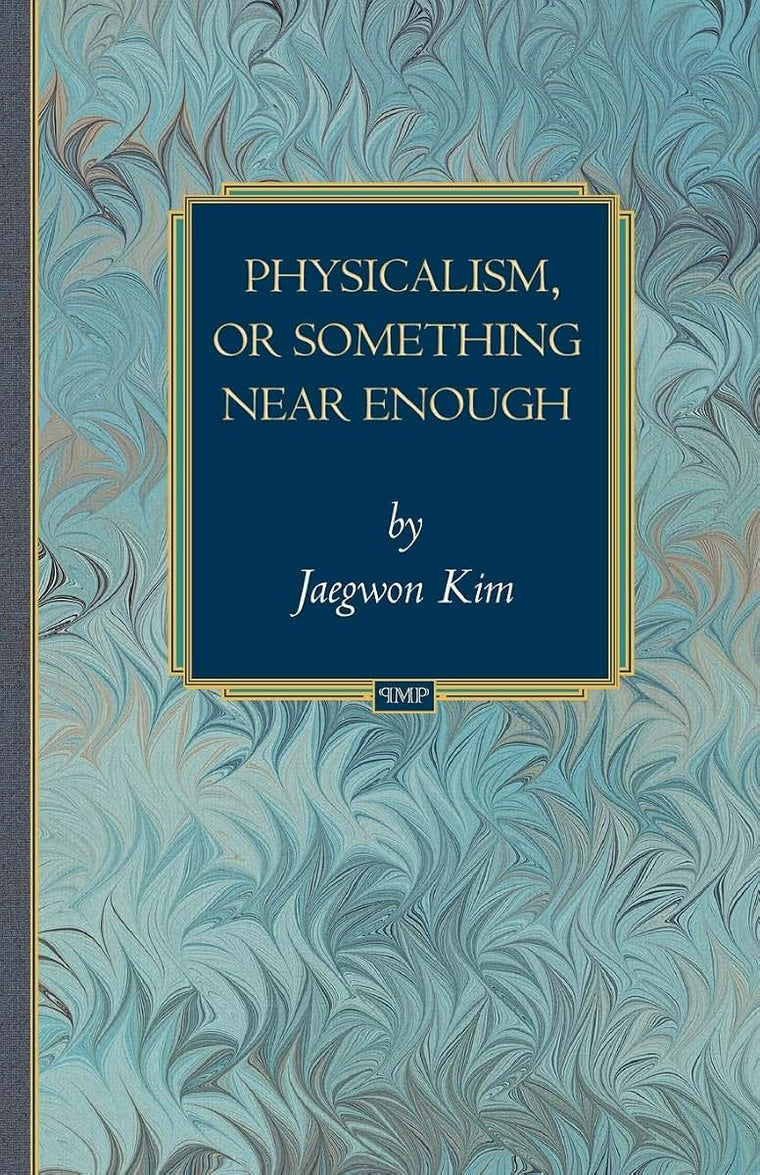 Physicalism, or Something Near Enough (Princeton Monographs in Philosophy)