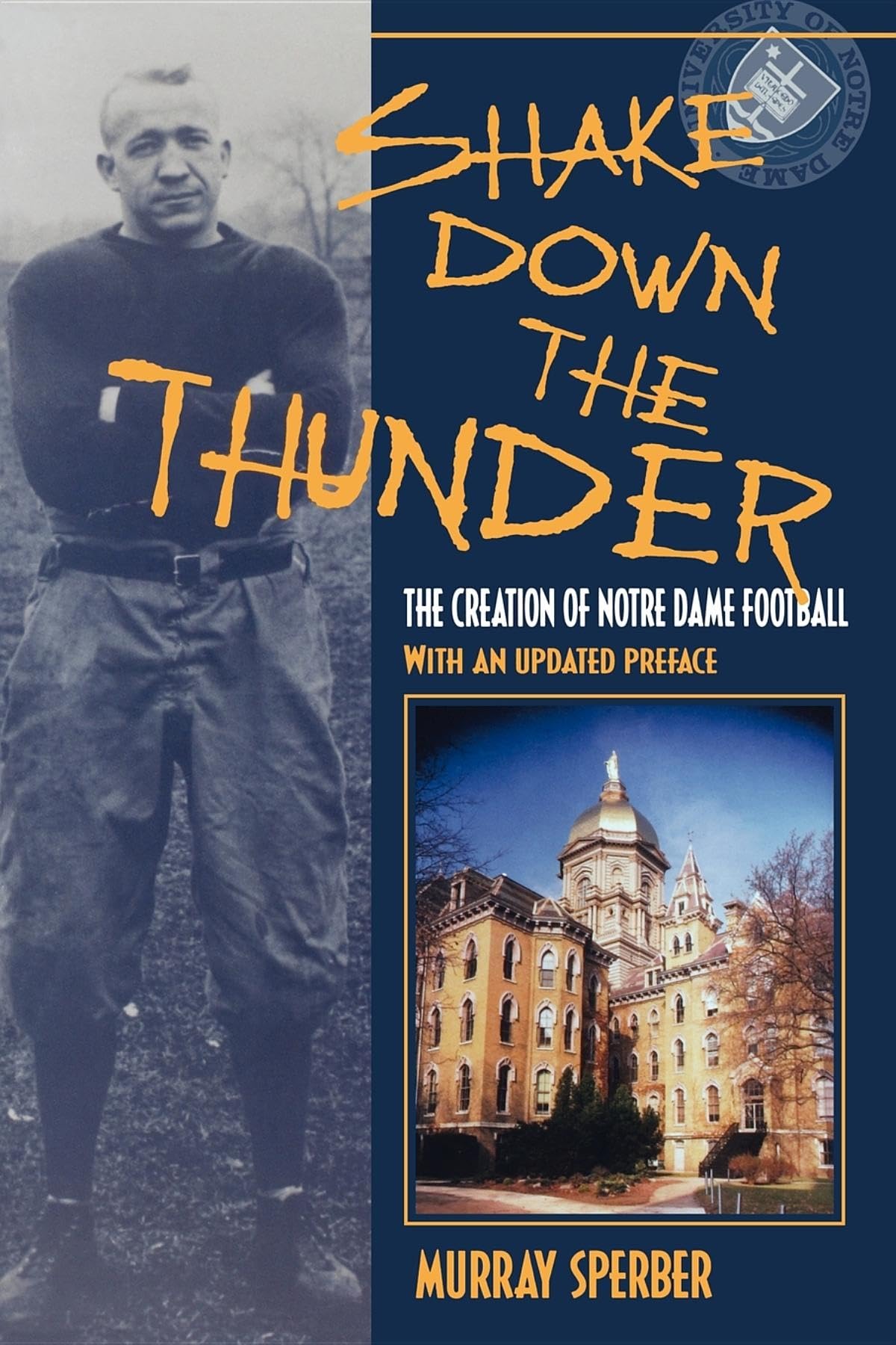 Shake Down the Thunder: The Creation of Notre Dame Football