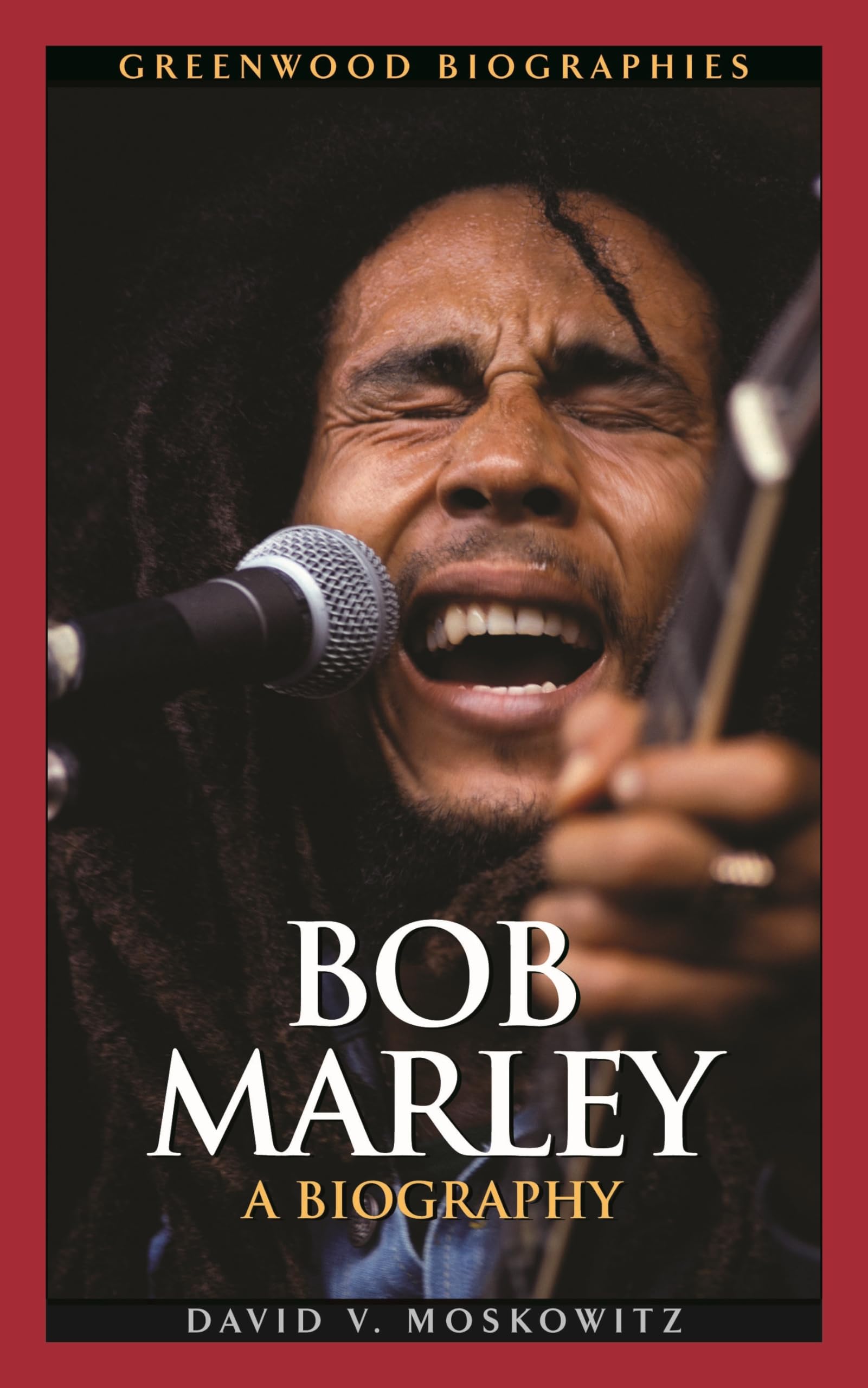 Bob Marley: A Biography (Greenwood Biographies)
