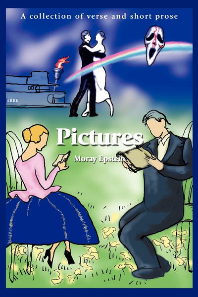 Pictures: A collection of verse and short prose