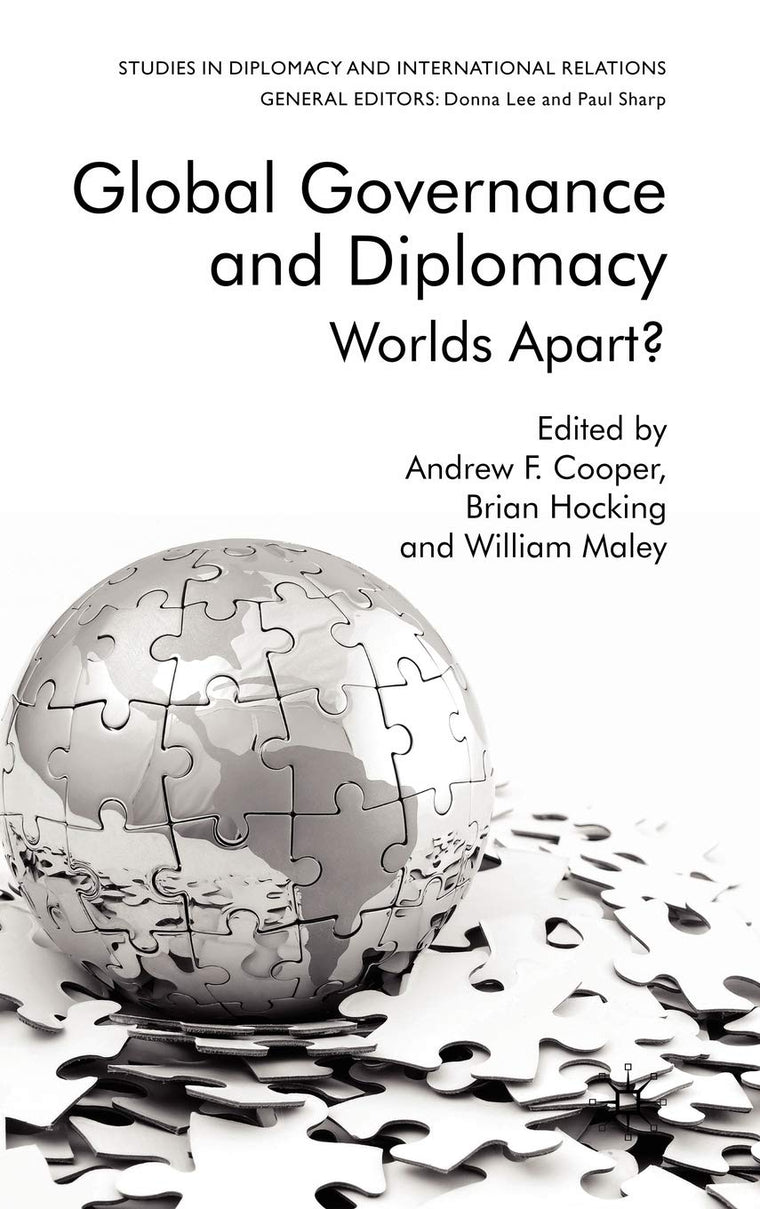 Global Governance and Diplomacy: Worlds Apart? (Studies in Diplomacy and International Relations)