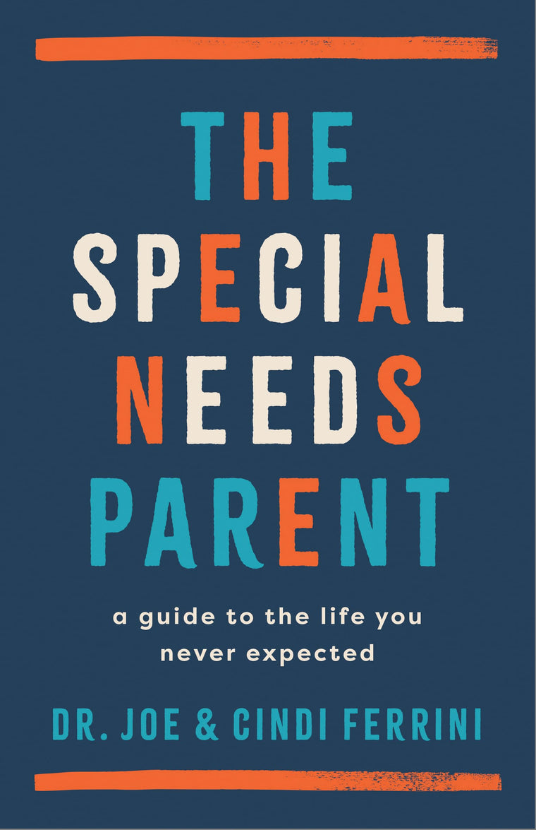 The Special Needs Parent: A Guide to the Life You Never Expected