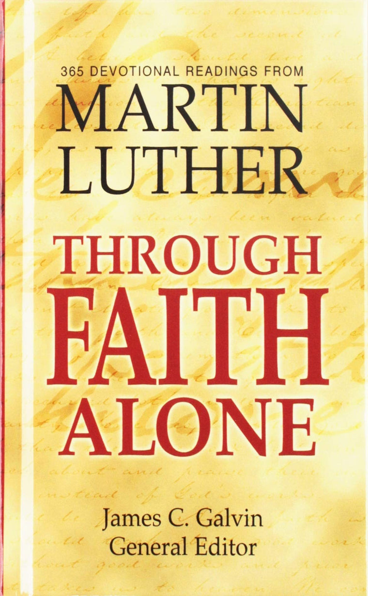Through Faith Alone by Martin Luther