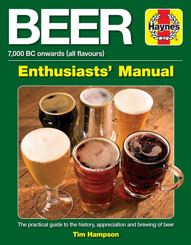 Beer Enthusiasts' Manual: 7,000 BC onwards (all flavours). T