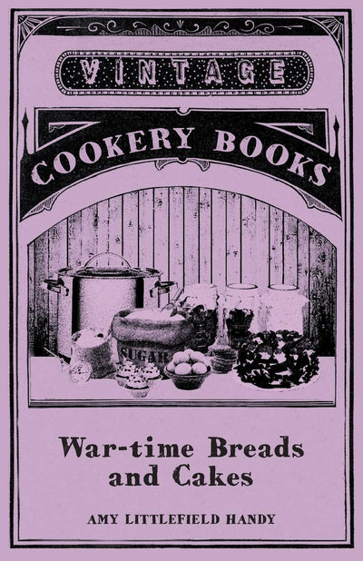 War-time Breads and Cakes