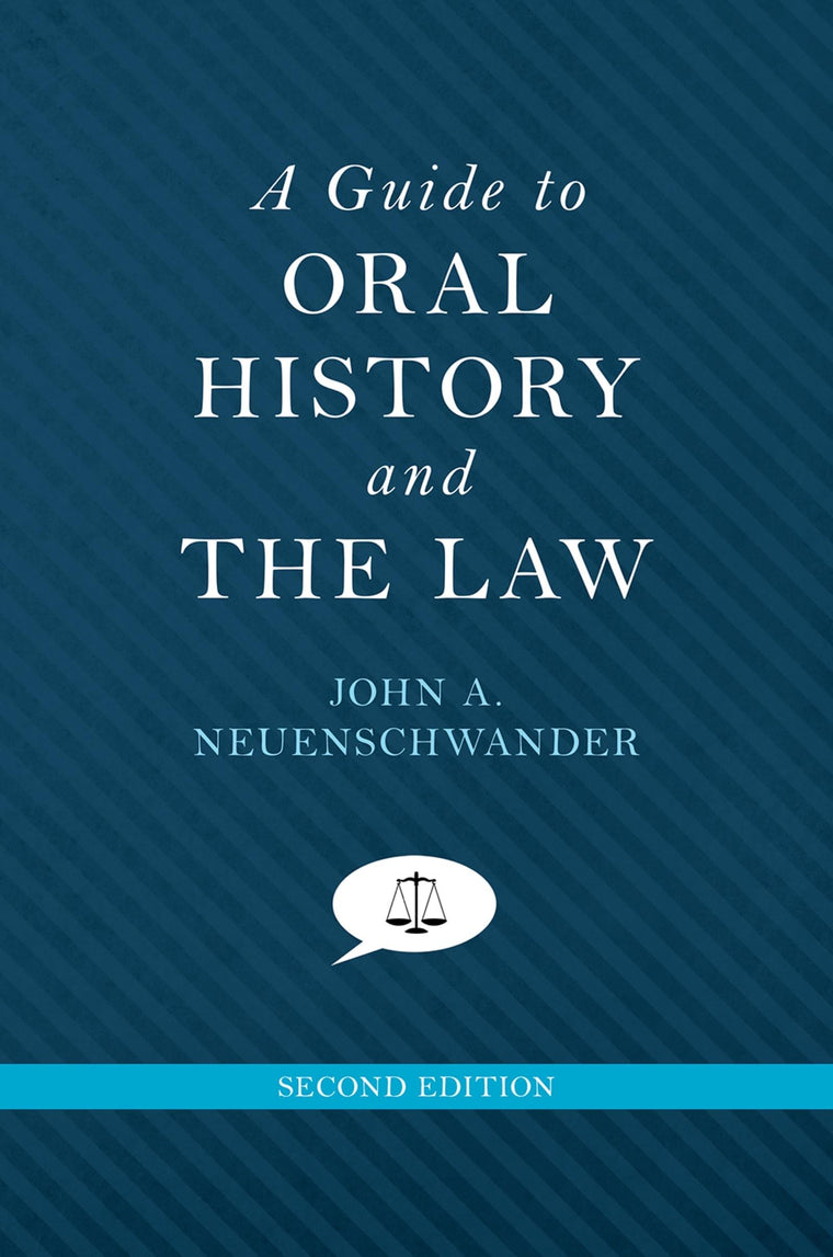 A Guide to Oral History and the Law (Oxford Oral History Series)