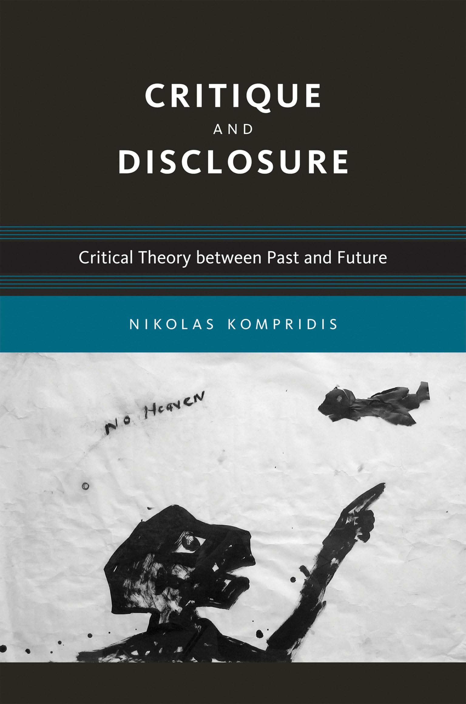 Critique and Disclosure: Critical Theory between Past and Future (Studies in Contemporary German Social Thought)