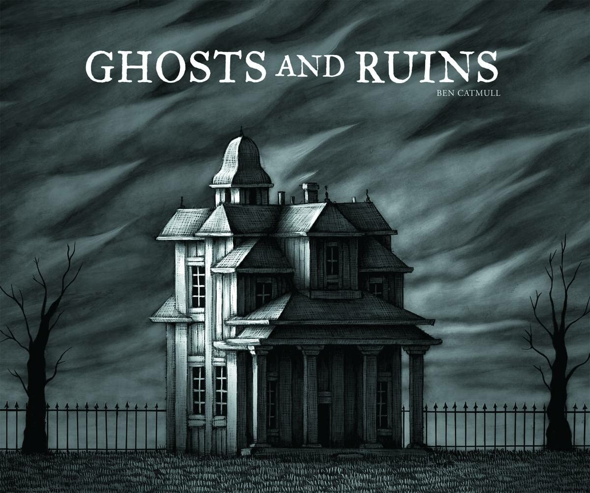 Ghosts And Ruins by Catmull, Ben