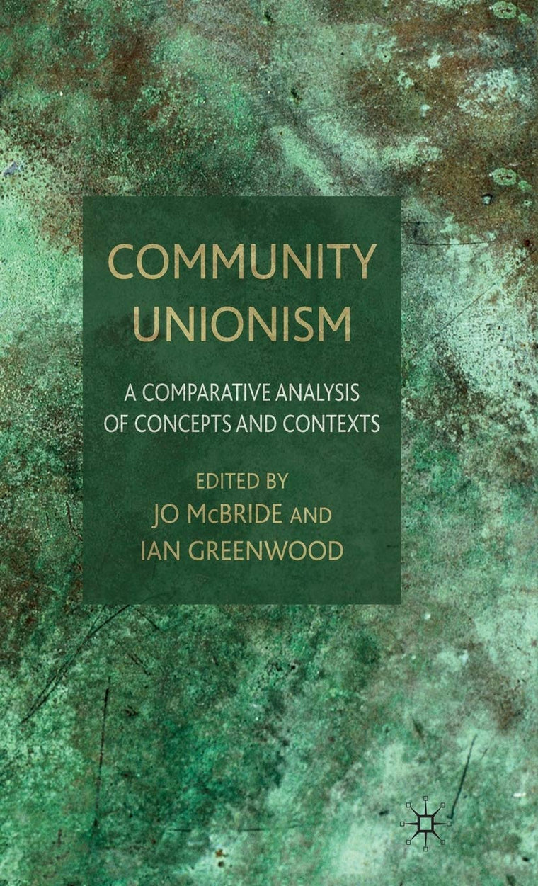 Community Unionism: A Comparative Analysis of Concepts and Contexts