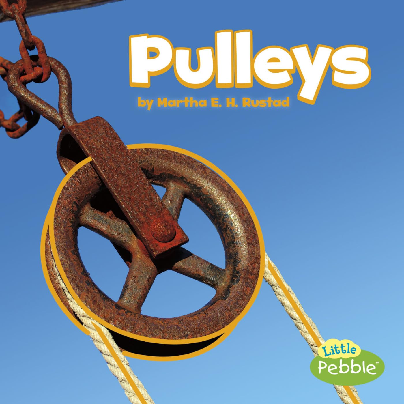 Pulleys (Simple Machines) (Little Pebble: Simple Machines)