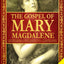 The Gospel of Mary Magdalene: The First Apostle and Her Feminist Gospel. Unveiling Wisdom from the Lost Apocrypha in the Foundations of Early ... and Gnostic Gospels Bible Collection)