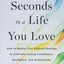 90 Seconds to a Life You Love: How to Master Your Difficult