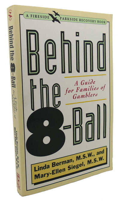 Behind the 8-Ball: A Guide for Families of Gamblers (A Fires