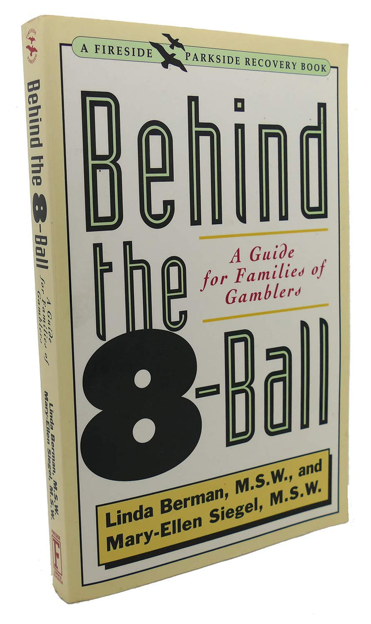 Behind the 8-Ball: A Guide for Families of Gamblers (A Fires