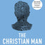 The Christian Man: A Conversation About the 10 Issues Men Say Matter Most