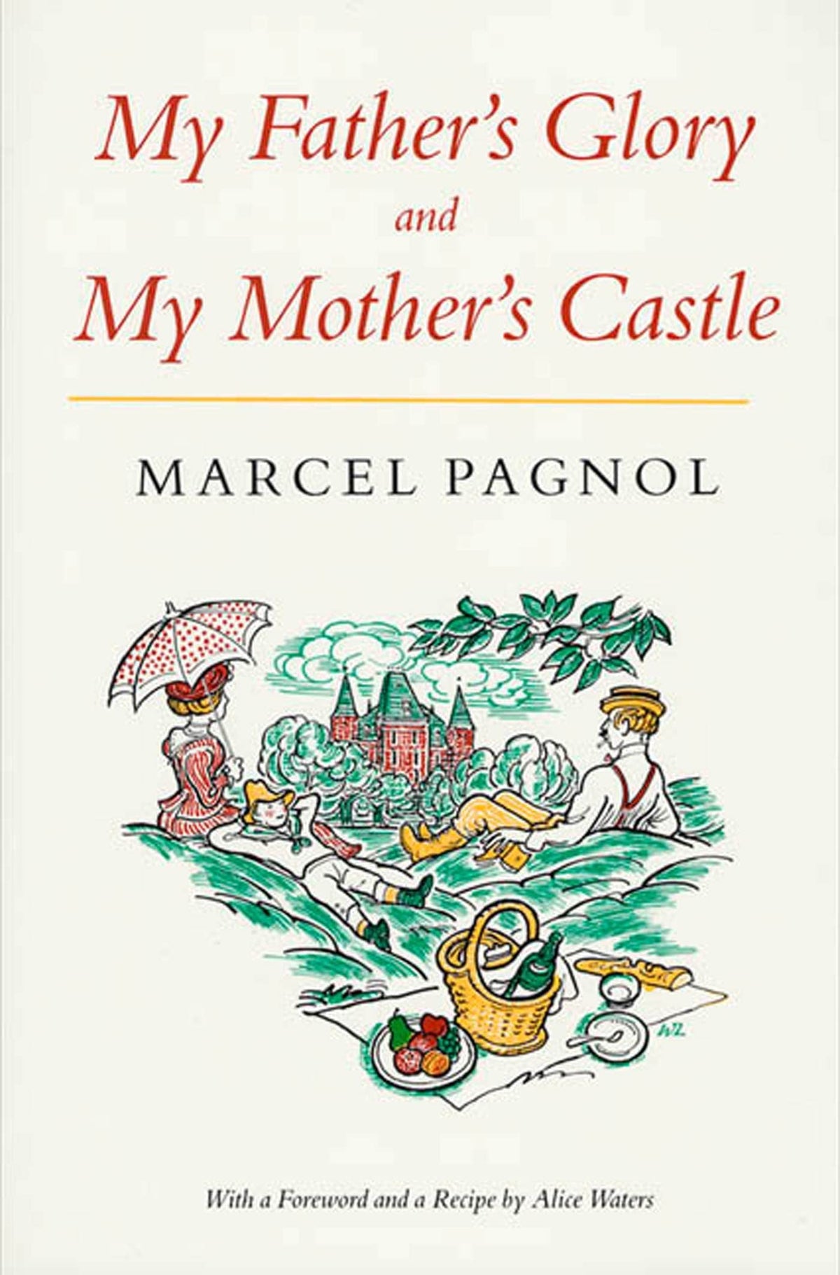 My Father's Glory & My Mother's Castle: Marcel Pagnol's Memories of Childhood