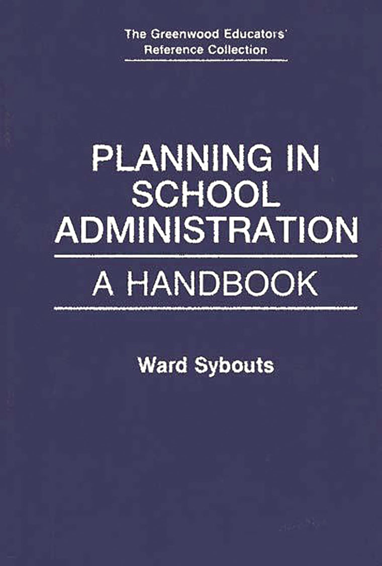 Planning in School Administration: A Handbook (The Greenwood Educators' Reference Collection)