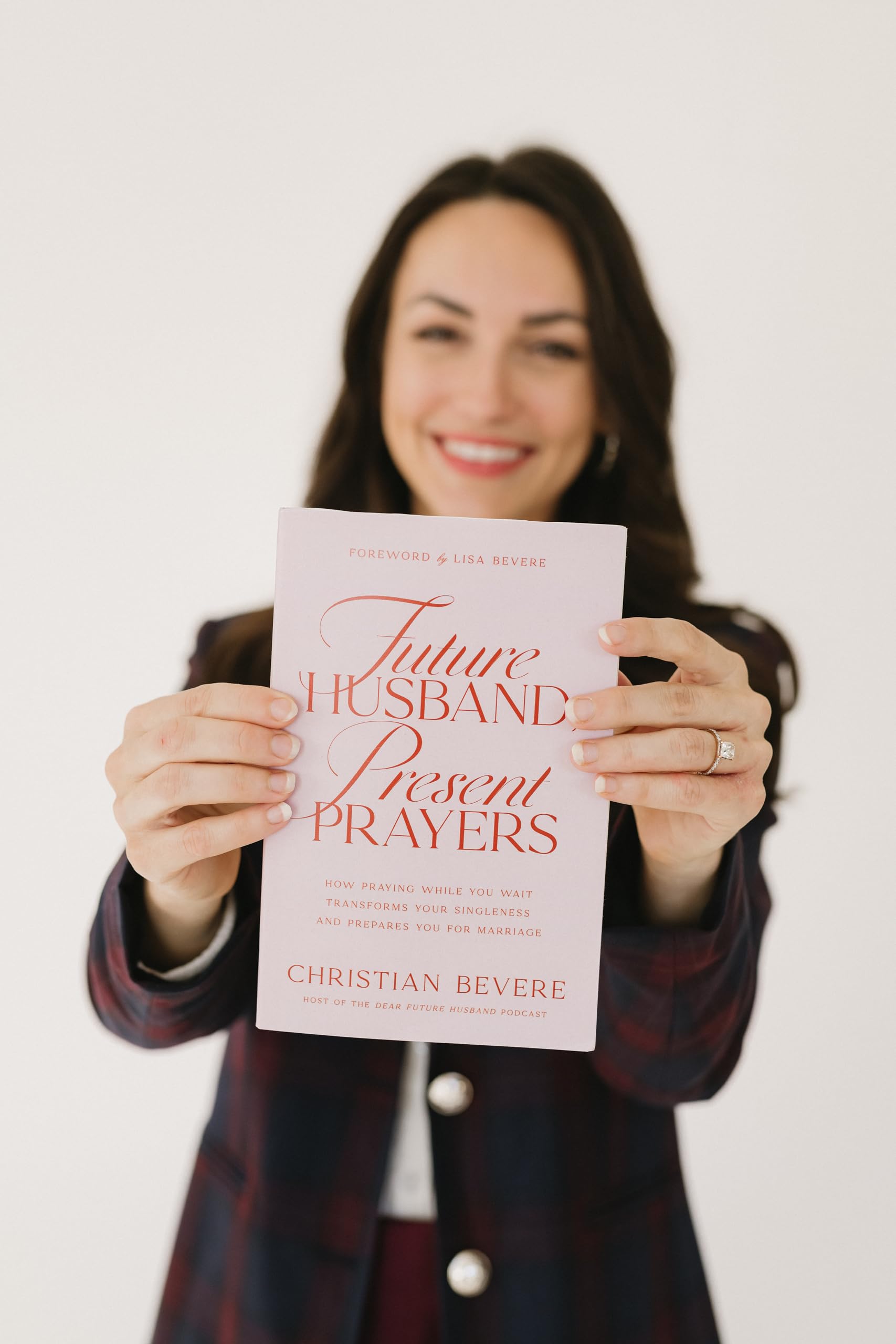 Future Husband, Present Prayers: How Praying While You Wait Transforms Your Singleness and Prepares You for Marriage