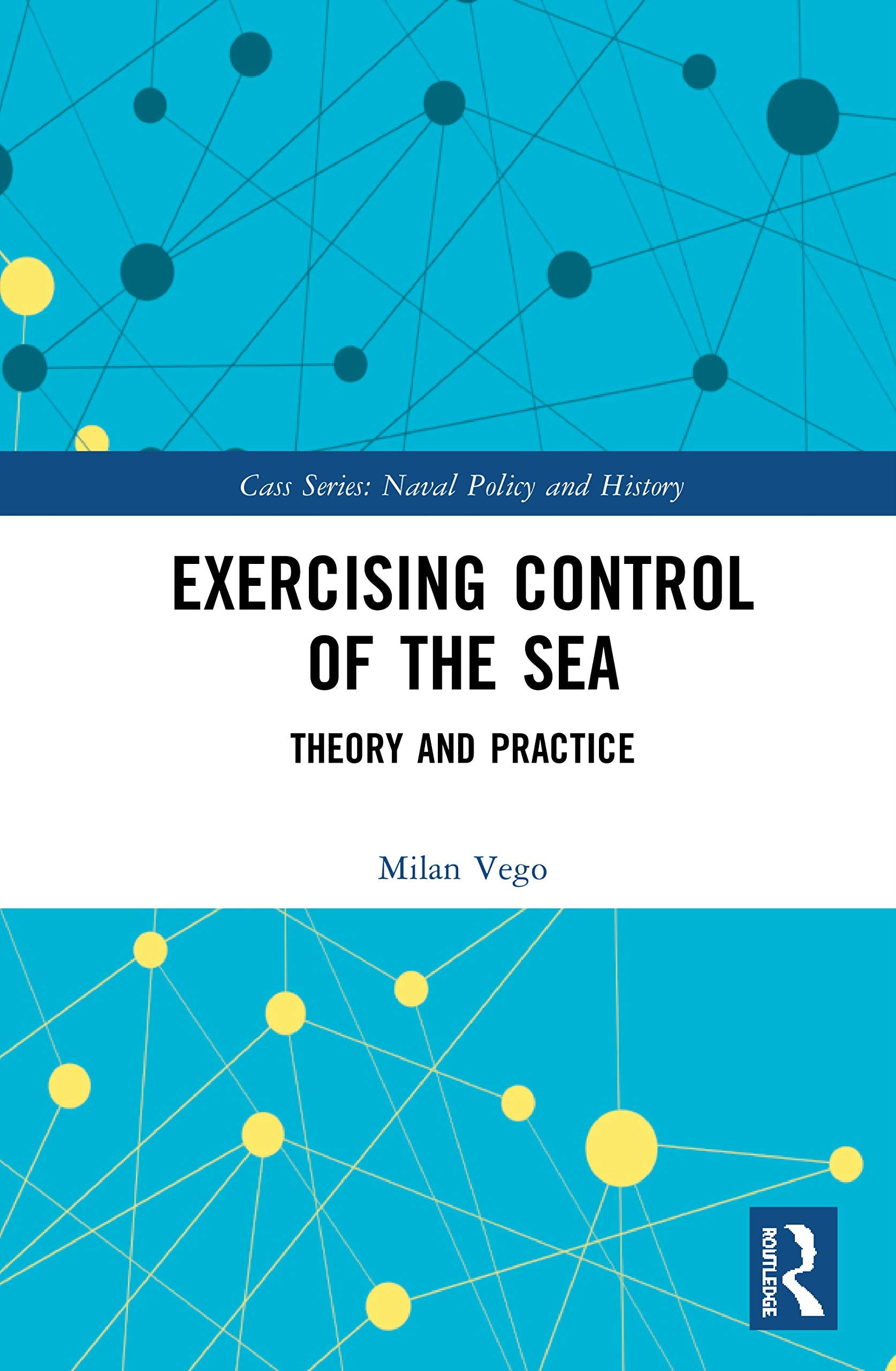 Exercising Control of the Sea (Cass Series: Naval Policy and History)