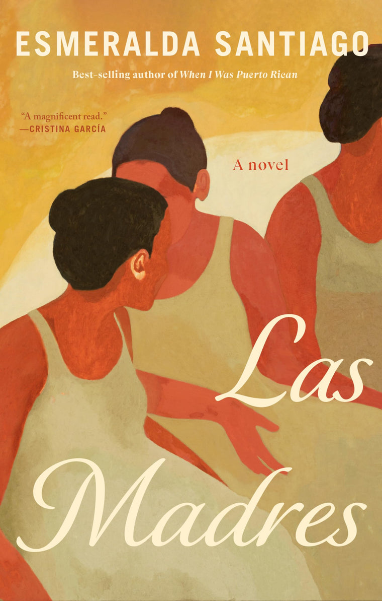 Las Madres: A novel by Santiago, Esmeralda