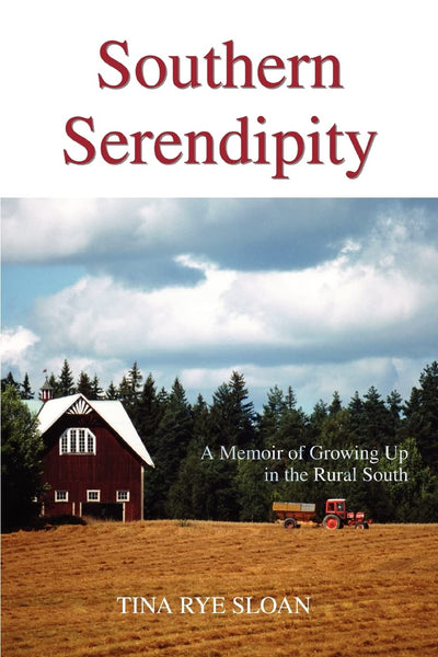 Southern Serendipity: A Memoir of Growing Up in the Rural South
