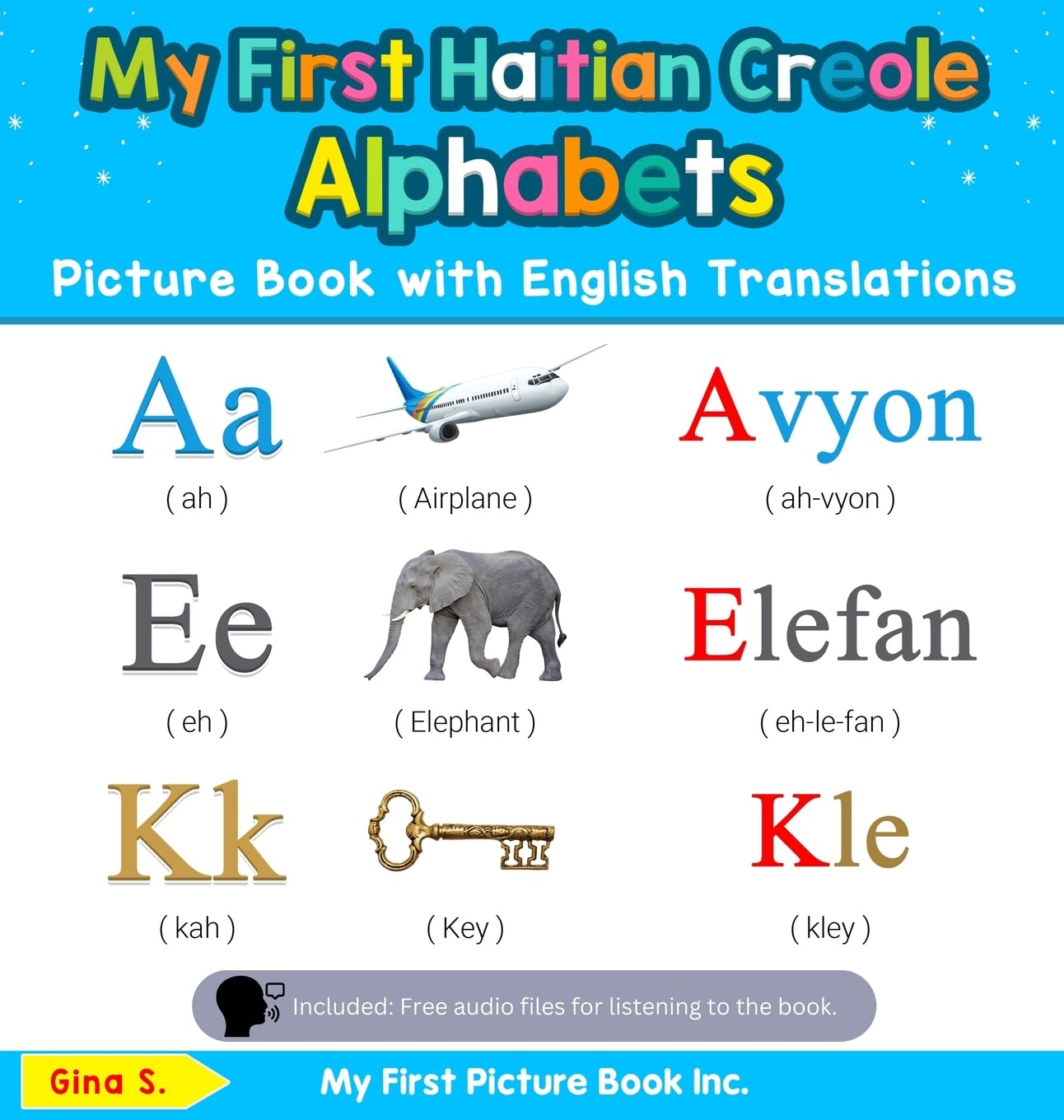 My First Haitian Creole Alphabets Picture Book with English Translations: Bilingual Early Learning & Easy Teaching Haitian Creole Books for Kids (Teach & Learn Basic Haitian Creole Words for Child)